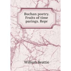    Buchan Poetry. Fruits of Time Parings. Repr William Beattie Books