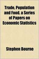 Trade, Population And Food. A Stephen Bourne