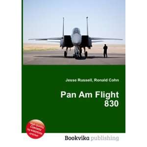  Pan Am Flight 830 Ronald Cohn Jesse Russell Books