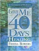   Give Me 40 Days for Healing by Freeda Bowers, Bridge 
