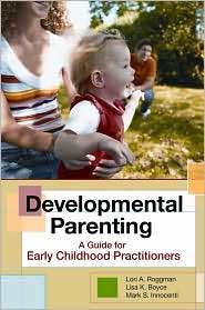 Developmental Parenting A Guide for Early Childhood Practitioners 