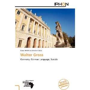    Walter Gross (9786138695226) Claus Matthias Benedict Books
