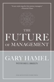   The Future of Management by Gary Hamel, Harvard 