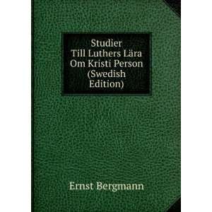   LÃ¤ra Om Kristi Person (Swedish Edition) Ernst Bergmann Books