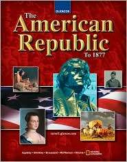 The American Republic to 1877, Student Edition, (0078609836), McGraw 