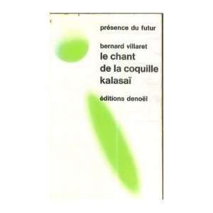  Le chant de la coquille kalasaï Bernard Villaret Books