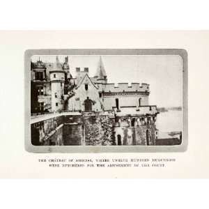 1911 Halftone Print Royal Chateau Amboise Indre et Loire Valley France 