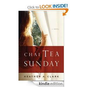 Chai Tea Sunday Heather A. Clark  Kindle Store