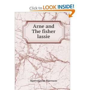    Arne and The fisher lassie BjÃ¸rnstjerne BjÃ¸rnson Books