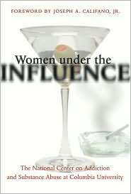 Women under the Influence, (0801882281), National Center on Addiction 