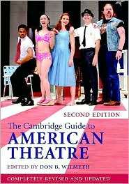 The Cambridge Guide to American Theatre, (0521835380), Don B. Wilmeth 