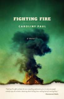   Fighting Fire by Caroline Paul, Skywriter Books 