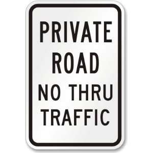  Private Road No Thru Traffic Sign High Intensity Grade, 18 