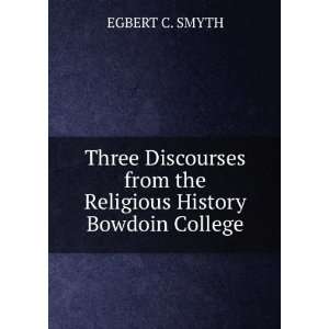   from the Religious History Bowdoin College EGBERT C. SMYTH Books