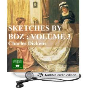   Boz Vol 3 (Audible Audio Edition) Charles Dickens, Peter Joyce Books