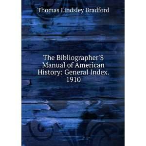    General Index. 1910 Thomas Lindsley Bradford  Books
