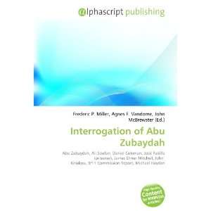 Interrogation of Abu Zubaydah (9786133603271) Books