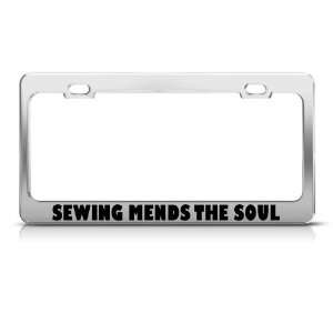  Sewing Mends The Soul Motivational Metal license plate 
