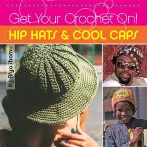 Get Your Crochet On Hip Hats and Cool Caps