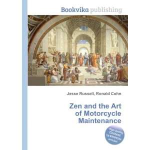 Zen and the Art of Motorcycle Maintenance Ronald Cohn Jesse Russell 