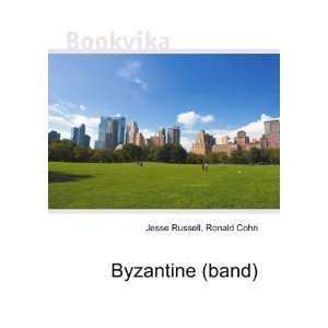  Byzantine (band) Ronald Cohn Jesse Russell Books