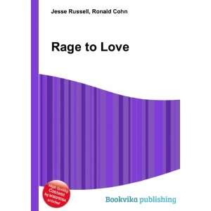 Rage to Love Ronald Cohn Jesse Russell  Books