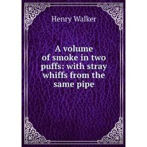   Two Puffs With Stray Whiffs from the Same Pipe Henry Walker Books