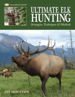   The Ultimate Guide to Elk Hunting by Bob Robb, Globe 