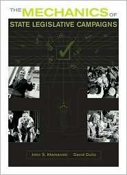 The Mechanics of State Legislative Campaigns, (0495091405), John S 
