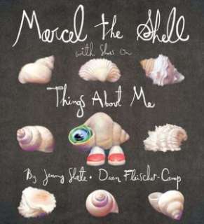   Marcel the Shell With Shoes On Things About Me by 