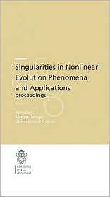 Singularities in nonlinear evolution phenomena and applications 