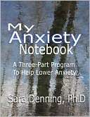 My Anxiety Notebook Ph.D., Sara Denning Sara