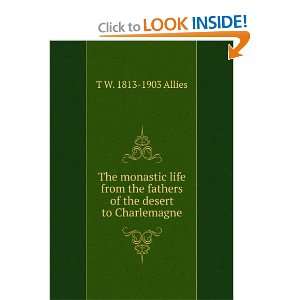   the fathers of the desert to Charlemagne T W. 1813 1903 Allies Books