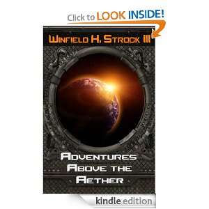 Adventures Above the Aether Winfield Strock III  Kindle 