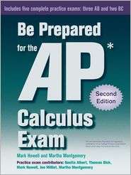 Be Prepared for the AP Calculus Exam, (0982477554), Mark Howell 