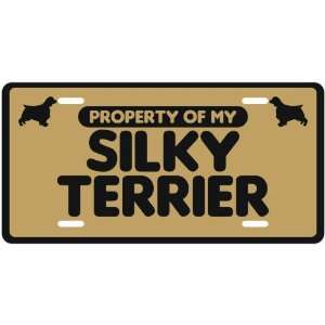  NEW  PROPERTY OF MY SILKY TERRIER  LICENSE PLATE SIGN 