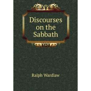  Discourses on the Sabbath Ralph Wardlaw Books