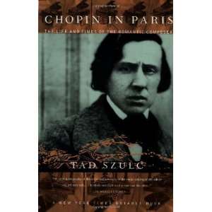  Chopin In Paris The Life And Times Of The Romantic 