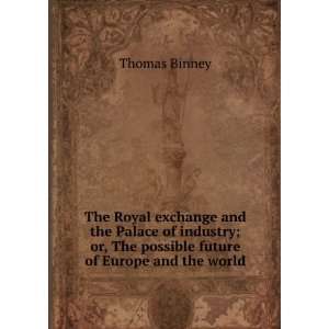 The Royal exchange and the Palace of industry; or, The possible future 