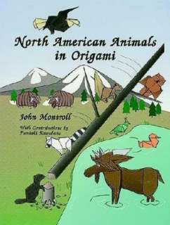   Animals in Origami by John Montroll, Dover Publications  Paperback