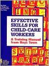 Effective Skills for Child Care Workers A Training Manual 