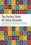   The Perfect Drink for Every Occasion by Duane 