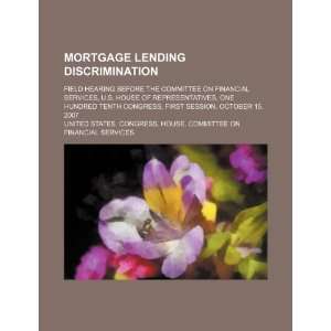  Mortgage lending discrimination field hearing before the 