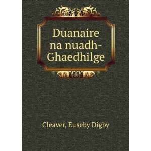  Duanaire na nuadh Ghaedhilge Euseby Digby Cleaver Books