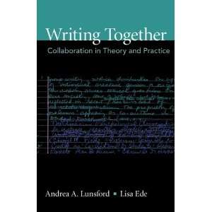 Writing Together Collaboration in Theory and Practice 