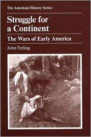 Struggle for a Continent The Wars of Early America, (0882958968 