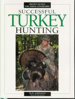 Successful Turkey Hunting Book by MD Johnson   Proven Tactics Revealed 