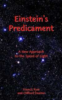 Einsteins Predicament A New Approach to the Speed of Light