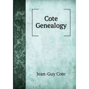  Cote Genealogy Jean Guy Cote Books