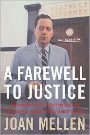 Farewell to Justice Jim Garrison, JFKs Assassination, and the Case 